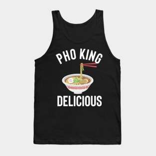 Pho King Delicious Tank Top